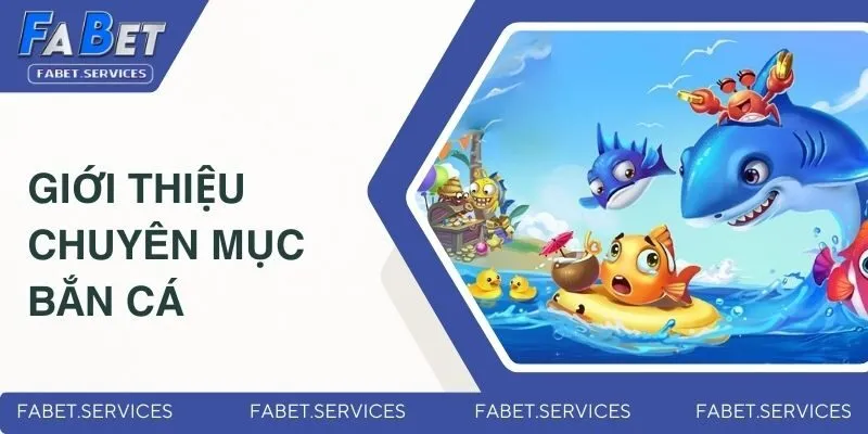 Giới thiệu chuyên mục bắn cá