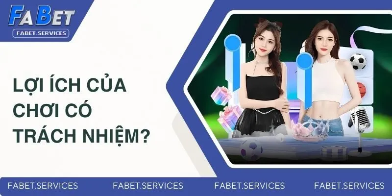 Lợi ích cơ bản của cá cược có trách nhiệm